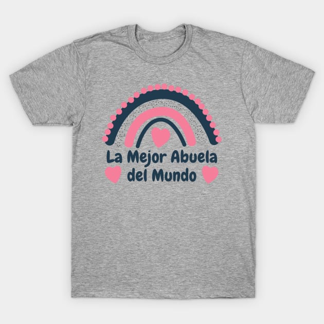 La Mejor Abuela Del Mundo T-Shirt by MtWoodson